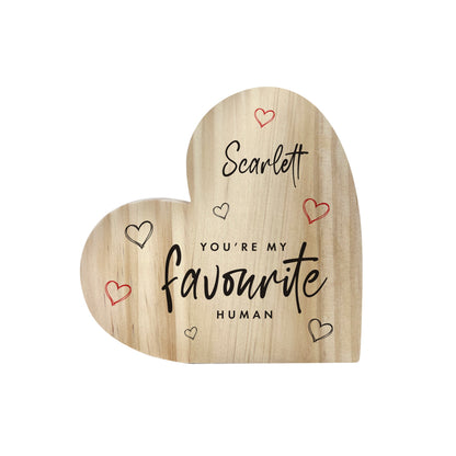 Personalised You're My Favourite Human Wooden Freestanding Heart